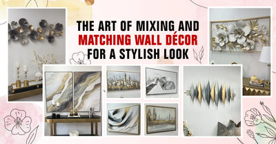The Art of Mixing and Matching Wall Décor for a Stylish Look